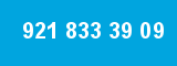 921 833 39 09